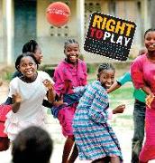 Right to Play: Every Child Has the Right to Play