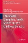 Educational Encounters: Nordic Studies in Early Childhood Didactics