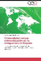 Criminalidad versus criminalización de la inmigración en España