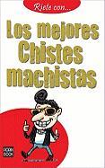 Los Mejores Chistes Machistas