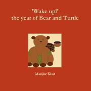'Wake Up!' the Year of Bear and Turtle