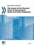 Policy Issues in Insurance The Impact of the Financial Crisis on the Insurance Sector and Policy Responses