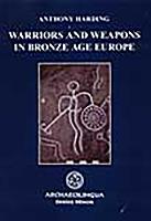 Warriors and Weapons in Bronze Age Europe