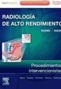 Radiología de alto rendimiento : procedimientos intervencionistas