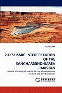 2-D SEISMIC INTERPRETATION OF THE SANGHAR(SINDH)AREA PAKISTAN