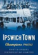 Ipswich Town: Champions 1961/62