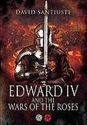 Edward IV and the Wars of the Roses