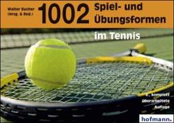 Tausendundzwei (1002) Spiel- und Übungsformen im Tennis