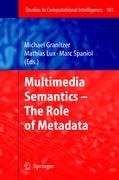 Multimedia Semantics - The Role of Metadata