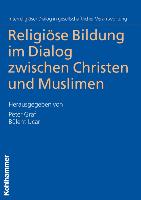Religiöse Bildung im Dialog zwischen Christen und Muslimen