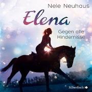 Elena - Ein Leben für Pferde: Gegen alle Hindernisse
