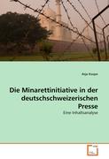 Die Minarettinitiative in der deutschschweizerischen Presse