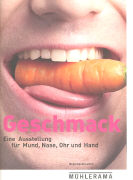 GESCHMACK - Eine Ausstellung für Mund, Nase, Ohr und Hand