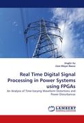 Real Time Digital Signal Processing in Power Systems using FPGAs