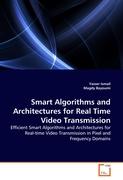 Smart Algorithms and Architectures for Real Time Video Transmission