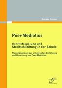 Peer-Mediation: Konfliktregelung und Streitschlichtung in der Schule