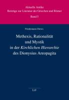 Methexis, Rationalität und Mystik in der Kirchlichen Hierarchie des Dionysius Areopagita