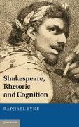 Shakespeare, Rhetoric and Cognition