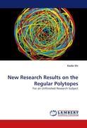New Research Results on the Regular Polytopes