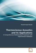 Thermoviscous Acoustics and its Applications