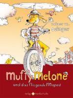 Muffy Melone und das fliegende Moped