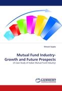 Mutual Fund Industry- Growth and Future Prospects