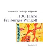 100 Jahre Freiburger Wingolf