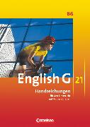 English G 21, Ausgabe B, Band 6: 10. Schuljahr, Handreichungen für den Unterricht, Mit Kopiervorlagen
