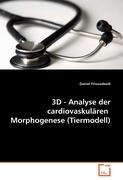 3D - Analyse der cardiovaskulären Morphogenese (Tiermodell)