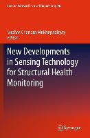 New Developments in Sensing Technology for Structural Health Monitoring