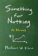 Something for Nothing - A Novel