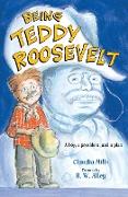 Being Teddy Roosevelt