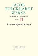 Jacob Burckhardt Werke Bd. 11: Erinnerungen aus Rubens
