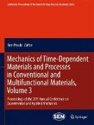 Mechanics of Time-Dependent Materials and Processes in Conventional and Multifunctional Materials, Volume 3