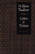 William Faulkner, Letters & Fictions