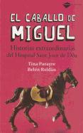 El Caballo de Miguel: Historias Extraordinarias del Hospital Sant Joan de Deu