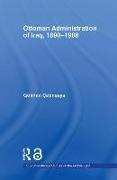 The Ottoman Administration of Iraq, 1890-1908