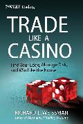 Trade Like a Casino