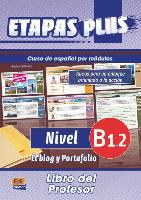 Etapas Plus B1.2 Libro del Profesor. El Blog Y Portafolio: Curso de Español Por Módulos