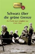 Schwarz über die grüne Grenze. 1945-1961. Taschenbuch