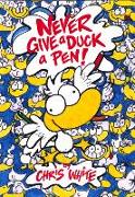 Never Give a Duck a Pen!