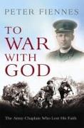 To War with God: The Army Chaplain Who Lost His Faith