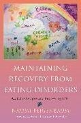 Maintaining Recovery from Eating Disorders: Avoiding Relapse and Recovering Life