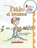 Pablo El Lanzador (Paul the Pitcher) (Rookie Ready to Learn En Español) (Library Edition)