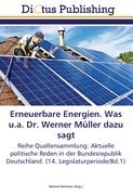 Erneuerbare Energien. Was u.a. Dr. Werner Müller dazu sagt