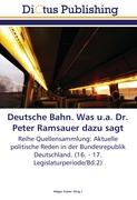 Deutsche Bahn. Was u.a. Dr. Peter Ramsauer dazu sagt