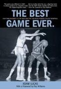 Best Game Ever: How Frank McGuire's '57 Tar Heels Beat Wilt and Revolutionized College Basketball