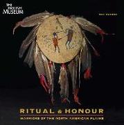 Ritual & Honour: Warriors of the North American Plains