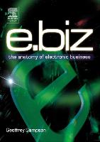 E.Biz: The Anatomy of Electronic Business