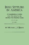 Irish Settlers in America. a Consolidation of Articles from the Journal of the American Irish Historical Society. in Two Volumes. Volume II